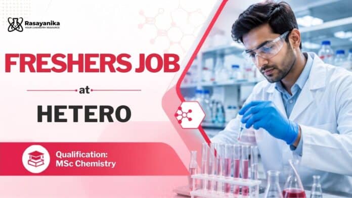 MSc Chemistry Freshers Job at Hetero | Regulatory Affairs Job MSc Chemistry Freshers Job at Hetero | Regulatory Affairs Job