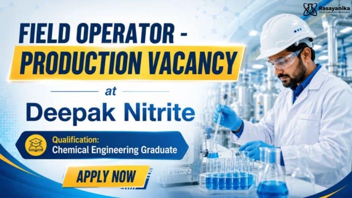 Production Operator Job at Deepak Nitrite | Chemistry Jobs Production Operator Job at Deepak Nitrite | Chemistry Jobs