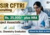 Project Associate Jobs at CSIR CFTRI | Earn: Rs. 25,000/- plus HRA | Walk-in Interview Project Associate Jobs announced under CSIR CFTRI Recruitment for candidates interested in Chemistry Research Jobs