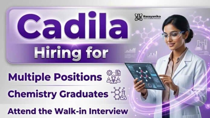 Cadila Walk-in Interview – Chemistry Jobs Open for Production, QC & QA Roles in Ankleshwar Cadila Walk-in Interview – Chemistry Jobs Open for Production, QC & QA Roles in Ankleshwar