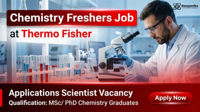 Chemistry Freshers Job at Thermo Fisher | Field Applications Scientist Chemistry Freshers Job at Thermo Fisher | Field Applications Scientist
