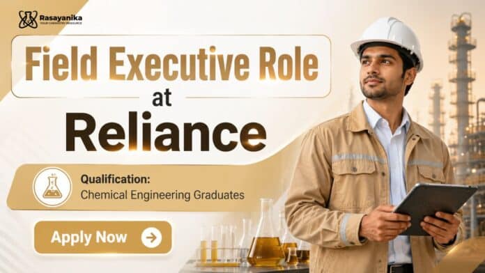 Chemical Engineering Job at Reliance | Field Executive Role Chemical Engineering Job at Reliance | Field Executive Role