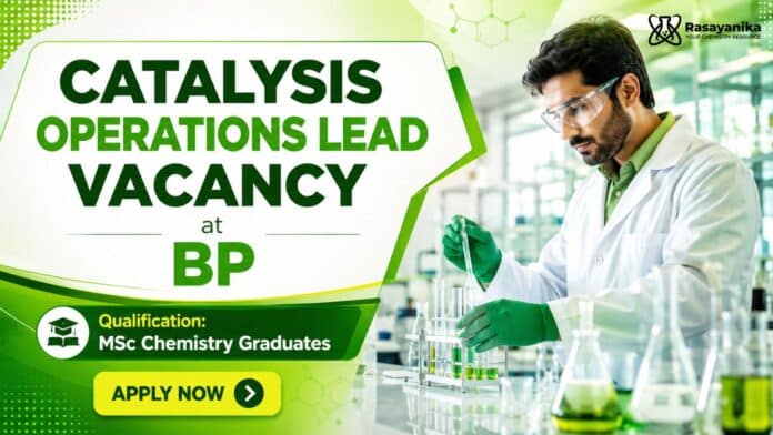 MSc Chemistry Job at BP | Catalysis Operations Lead Role MSc Chemistry Job at BP | Catalysis Operations Lead Role