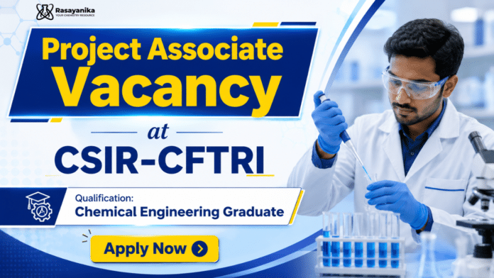 Govt Chemistry Research Jobs at CSIR CFTRI Govt Chemistry Research Jobs at CSIR CFTRI