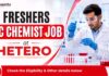 Freshers Job at Hetero | Quality Control Chemist Role Freshers Quality Control Chemist Jobs at Hetero | Apply Now