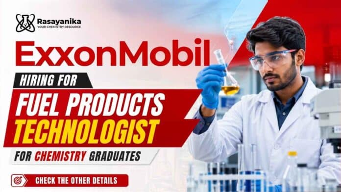 Chemistry Jobs at ExxonMobil Careers | Fuel Products Technologist Recruitment in Bengaluru Chemistry Jobs at ExxonMobil Careers | Fuel Products Technologist Recruitment in Bengaluru