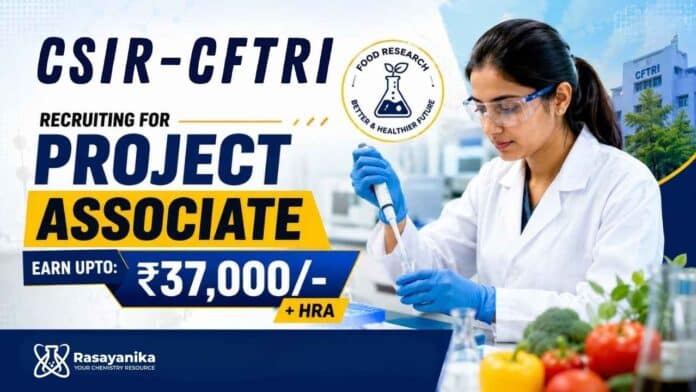 Apply for Project Associate Jobs at CSIR-CFTRI and contribute to impactful Chemistry Research projects in Mysuru. Apply for Project Associate Jobs at CSIR-CFTRI and contribute to impactful Chemistry Research projects in Mysuru.