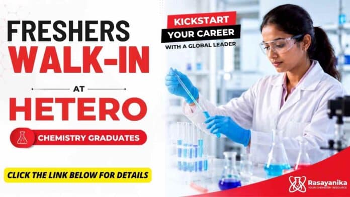 Freshers Walk-in at Hetero Careers for Chemistry Jobs in Hyderabad for M.Sc Chemistry and M.Pharmacy Analytical graduates Freshers Walk-in at Hetero Careers for Chemistry Jobs in Hyderabad for M.Sc Chemistry and M.Pharmacy Analytical graduates