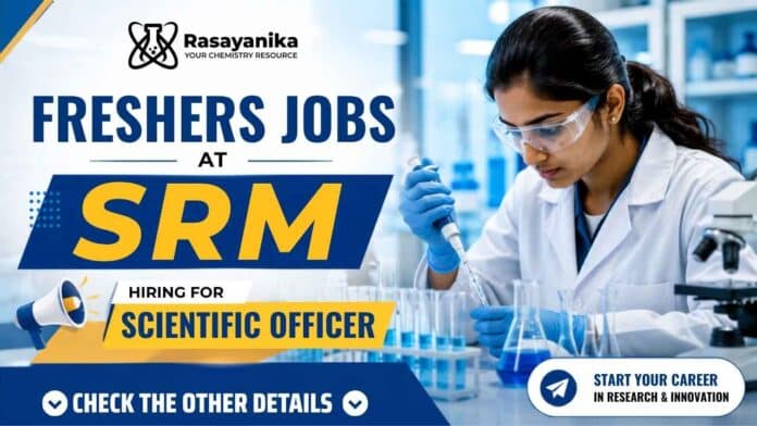 Apply now through SRM Careers for the latest Scientific Officer Vacancy. Excellent Freshers Job opportunity for M.Sc. and M.Tech graduates. Apply now through SRM Careers for the latest Scientific Officer Vacancy. Excellent Freshers Job opportunity for M.Sc. and M.Tech graduates.