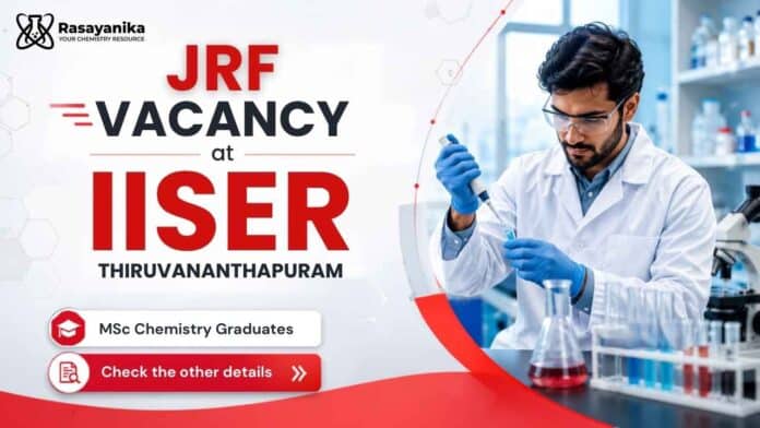 IISER Thiruvananthapuram invites applications for JRF Vacancy under an ANRF-funded project in computational drug discovery and Chemistry Research Jobs. IISER Thiruvananthapuram invites applications for JRF Vacancy under an ANRF-funded project in computational drug discovery and Chemistry Research Jobs.