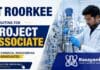 Project Associate Vacancy at IIT | Chemistry Research Jobs IIT Roorkee invites applications for a Project Associate Vacancy. Apply now for exciting Research Jobs in a Ministry of Steel-sponsored engineering project.