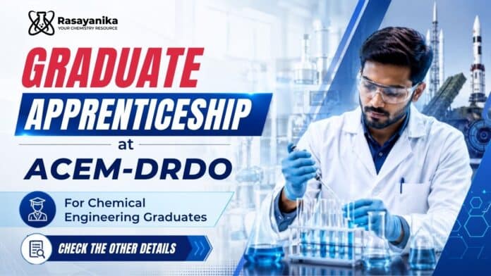 Govt Apprenticeship ACEM-DRDO | Chemical Sciences Graduates Govt Apprenticeship ACEM-DRDO | Chemical Sciences Graduates