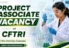 CSIR CFTRI Recruiting Chemistry Graduates | Project Associate Job MSc Chemistry Job at CSIR CFTRI | Project Associate Role