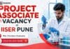IISER Recruiting Chemistry Graduates | Apply for Project Associate Jobs Project Associate Job at IISER Pune | MSc Chemistry Job