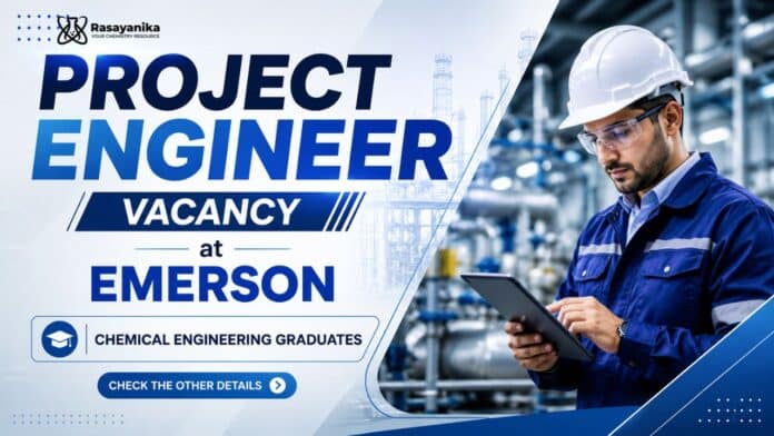 Chemical Engineering Job at Emerson | Project Engineer Role Chemical Engineering Job at Emerson | Project Engineer Role