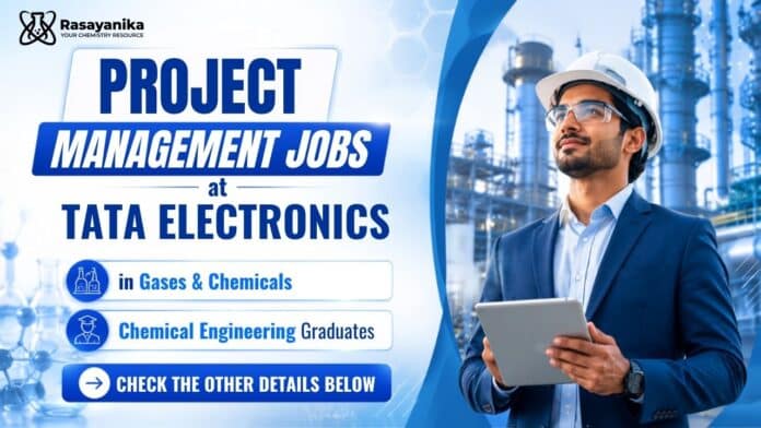 Chemical Engineering Jobs at Tata Electronics | PMO Gases & Chemicals Chemical Engineering Jobs at Tata Electronics | PMO Gases & Chemicals
