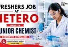 Chemistry Freshers Job at Hetero Careers Walk-in Drive 2026 for B.Sc. Chemistry Junior Chemist Production recruitment