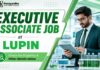Lupin Hiring Chemistry Graduates | Executive Associate Role BSc Chemistry Job at Lupin | Executive Job
