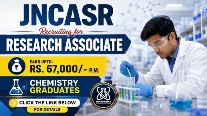 Research Associate Jobs at JNCASR for Chemistry candidates pursuing a Chemistry Research Career in materials science Research Associate Jobs at JNCASR for Chemistry candidates pursuing a Chemistry Research Career in materials science