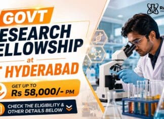 IIT Research Fellowship for Chemical Engineering Graduates | Get up to Rs 58,000/- PM Govt Research Fellowship at IIT Hyderabad | Apply Now
