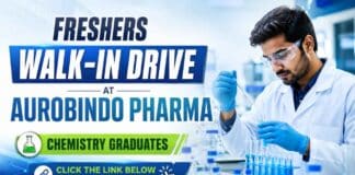 Aurobindo Pharma Walk-In hiring for Production & Quality Control roles. Apply now for Chemistry Freshers Jobs in Hyderabad.