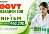 Govt Chemistry Research Job at Govt Research Job | Salary up to ₹46,200 pm NIFTEM Recruitment: Chemistry Research Fellowship | Apply Now