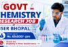 Govt Chemistry Research Job at IISER Bhopal | Salary Up to Rs. 69,600/- pm IISER Bhopal Recruitment | Govt Chemistry Research Job
