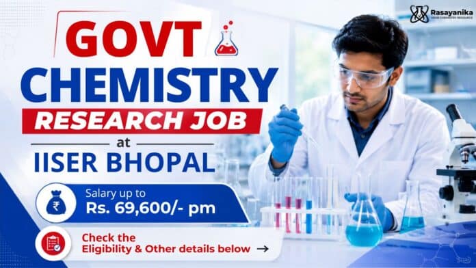 IISER Bhopal Recruitment | Govt Chemistry Research Job IISER Bhopal Recruitment | Govt Chemistry Research Job
