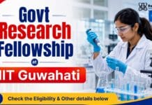 Govt Research Fellowship at IIT | Fellowship up to Rs. 44,400/- pm Exciting JRF Jobs Guwahati at IIT Guwahati for Aspiring Researchers