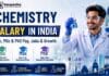 Chemistry salary in India for BSc, MSc and PhD graduates in 2026