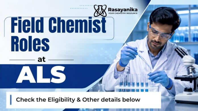 Field Chemist Jobs at ALS | BSc Chemistry Graduates Apply Now Field Chemist Jobs at ALS | BSc Chemistry Graduates Apply Now