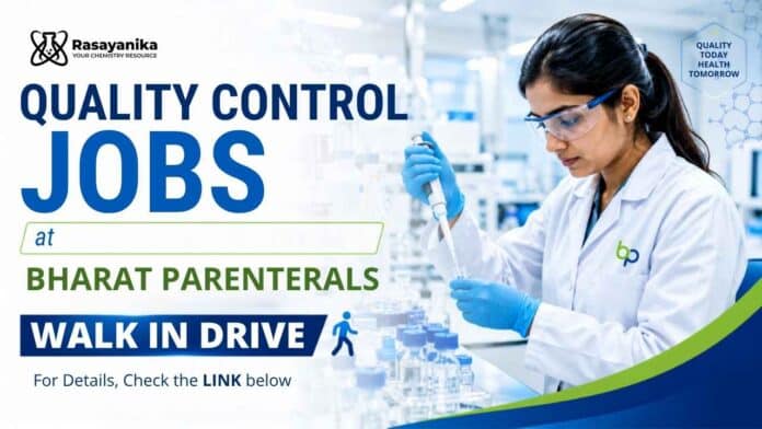 Bharat Parenterals is hiring! Explore 6 Quality Control Jobs for B.Sc./M.Sc. Chemistry candidates. Apply now.