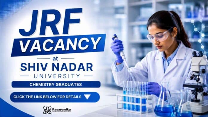 JRF Vacancy at Shiv Nadar Institution of Eminence for M.Sc. Chemistry graduates. Earn up to ₹42,000/month plus HRA. Apply by 21 August 2026. JRF Vacancy at Shiv Nadar Institution of Eminence for M.Sc. Chemistry graduates. Earn up to ₹42,000/month plus HRA. Apply by 21 August 2026.