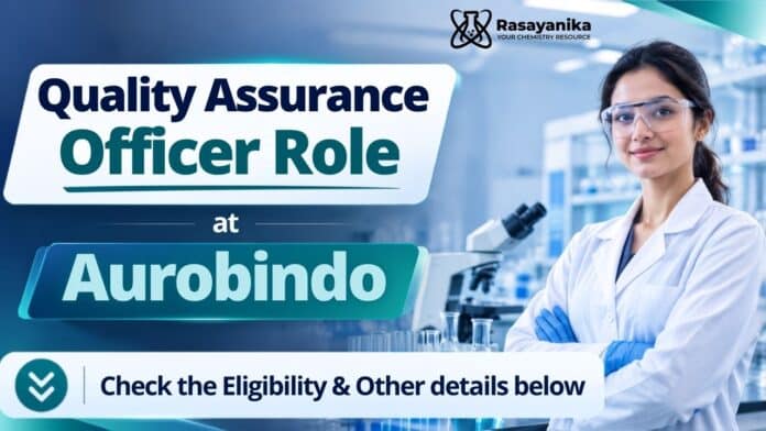 BSc Chemistry Job at Aurobindo | Quality Assurance Officer BSc Chemistry Job at Aurobindo | Quality Assurance Officer