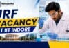 JRF Vacancy at IIT Indore for eligible M.Sc. Chemistry and B.Tech candidates with research qualifications.