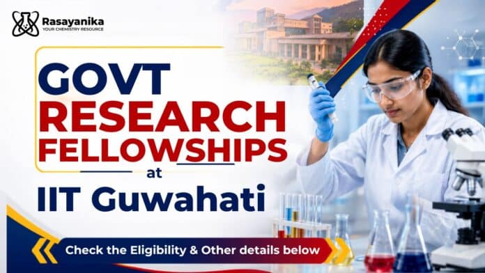 Govt Research Fellowships at IIT Guwahati | Apply Now Govt Research Fellowships at IIT Guwahati | Apply Now