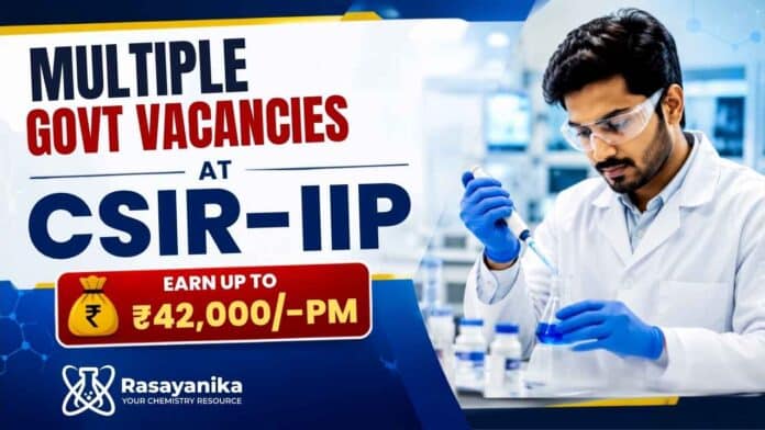 CSIR-IIP Govt vacancies: walk-in opportunity for project positions, including multiple positions for Chemistry candidates. CSIR-IIP Govt vacancies: walk-in opportunity for project positions, including multiple positions for Chemistry candidates.