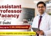 ₹2 L Salary Assistant Professor Vacancy at IIT | Chemistry Graduates Apply Now Assistant Professor Jobs at IIT Delhi | Chemistry Graduates Attend the Walk-in Drive