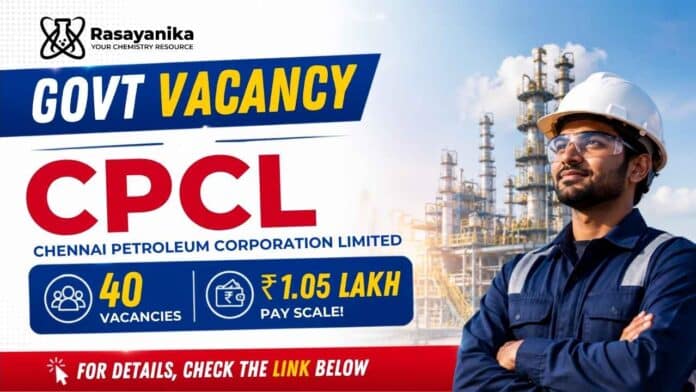 Govt vacancy at CPCL: Junior Engineering Assistant Jobs announced for 40 positions