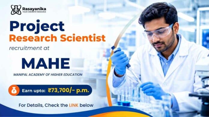 Scientist Jobs 2026 through MAHE Recruitment for Chemistry and related disciplines. Earn upto: ₹73,700/- P.M. | Apply Now