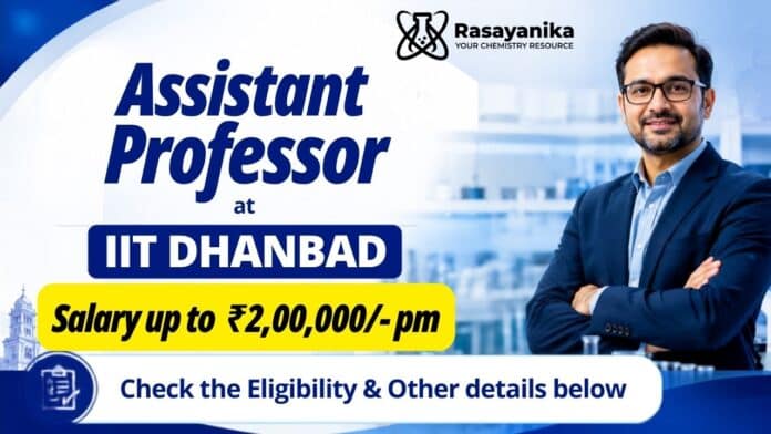 Assistant Professor Jobs at IIT Dhanbad | Apply Now Assistant Professor Jobs at IIT Dhanbad | Apply Now