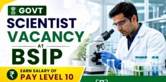 Govt Vacancy at BSIP for Scientist Job. Check qualifications, Research Jobs, application details, dates and palaeosciences careers today.