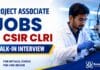 Project Associate Jobs at CSIR CLRI for Chemistry Research | Walk-In Project Associate Jobs at CSIR CLRI for M.Sc Chemistry candidates. Explore Chemistry Research eligibility, salary and walk-in details.