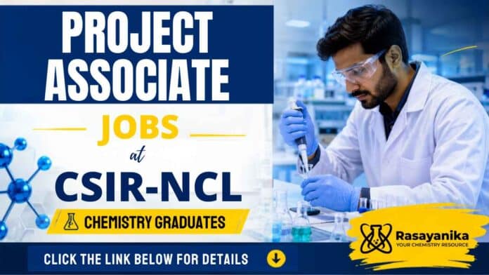 Project Associate Jobs at CSIR-NCL – Chemistry candidates can apply online for the Project Associate-I position Project Associate Jobs at CSIR-NCL – Chemistry candidates can apply online for the Project Associate-I position
