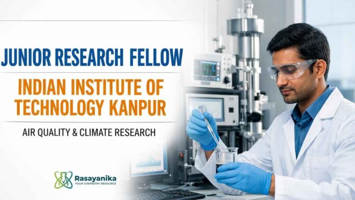 Junior Research Fellow Position at Indian Institute of Technology Kanpur Junior Research Fellow Position at Indian Institute of Technology Kanpur