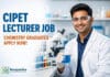 Govt Lecturer Job at CIPET | Chemistry Graduate Apply Now