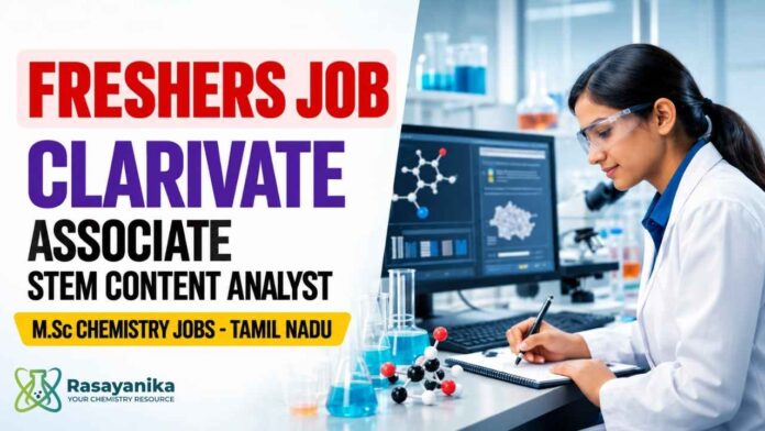 Freshers Jobs at Clarivate | Chemistry Analyst Position in Chennai Freshers Jobs at Clarivate | Chemistry Analyst Position in Chennai