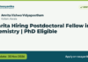 Amrita Hiring Postdoctoral Fellow in Chemistry | PhD Eligible – Amrita Vishwa Vidyapeetham, last date 30 Nov 2026