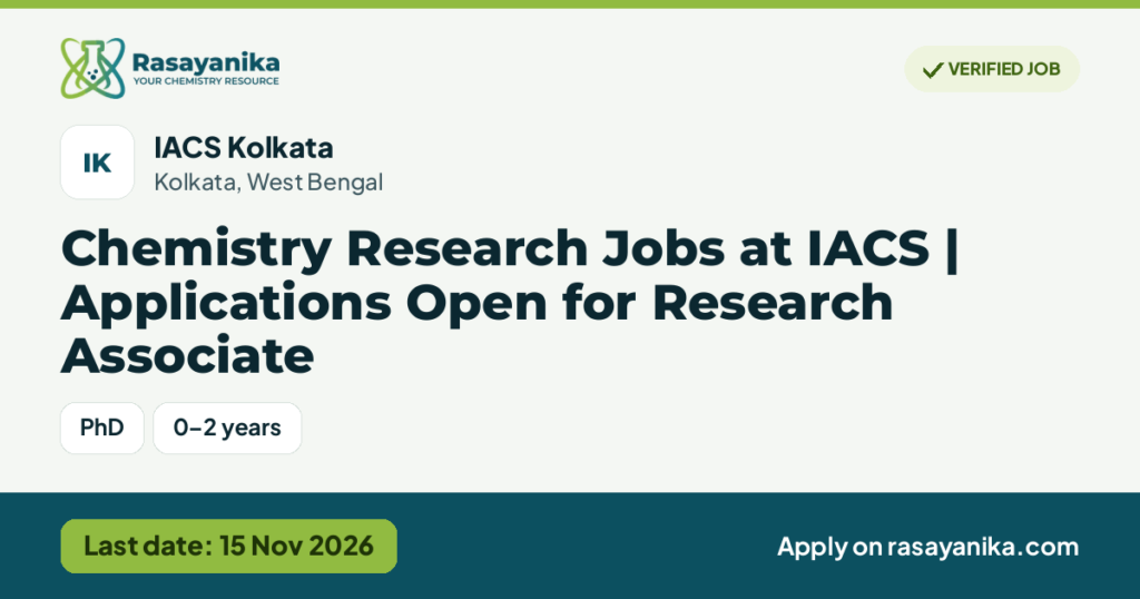 Chemistry Research Jobs at IACS | Applications Open for Research Associate – IACS Kolkata, last date 15 Nov 2026