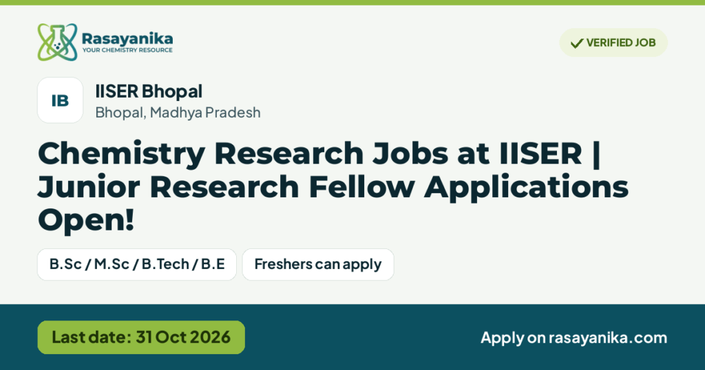 Chemistry Research Jobs at IISER | Junior Research Fellow Applications Open! – IISER Bhopal, last date 31 Oct 2026